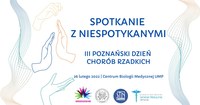 „Spotkanie z niespotykanymi” – III poznański Dzień Chorób Rzadkich