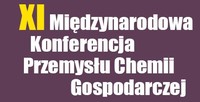 XI MIĘDZYNARODOWA KONFERENCJA PRZEMYSŁU CHEMII GOSPODARCZEJ