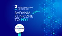 II Międzynarodowa Konferencja „Badania Kliniczne to MY”