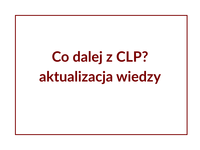 12.00-13.30 WEBINAR | Co dalej z CLP – aktualizacja wiedzy